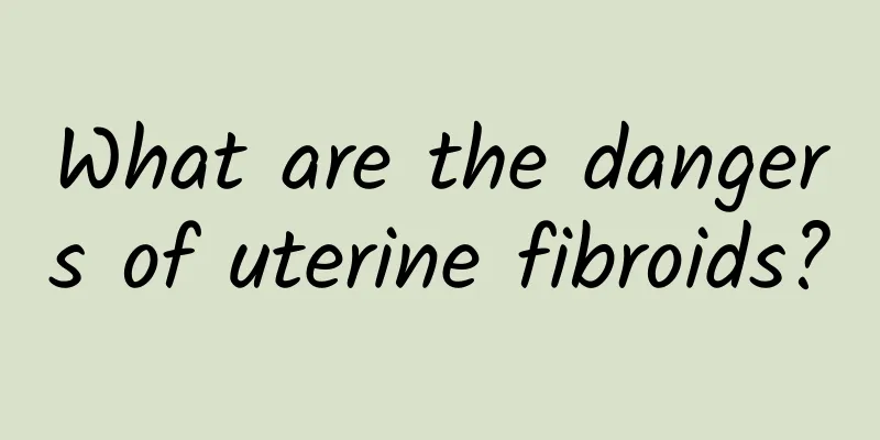 What are the dangers of uterine fibroids?