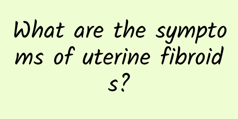 What are the symptoms of uterine fibroids?