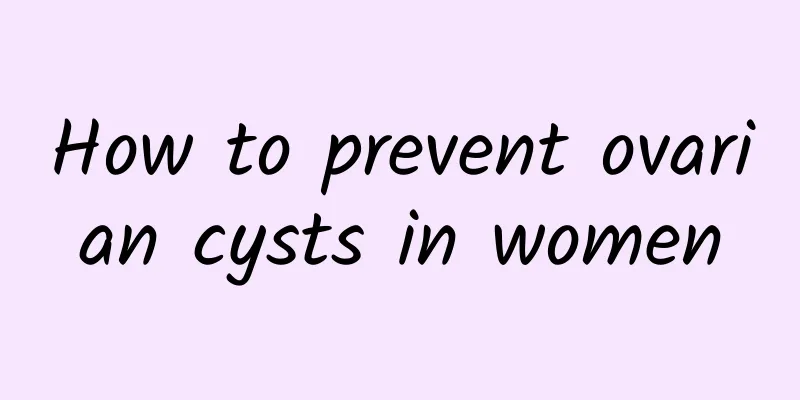 How to prevent ovarian cysts in women