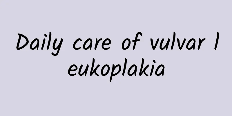 Daily care of vulvar leukoplakia