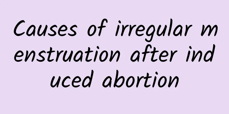 Causes of irregular menstruation after induced abortion