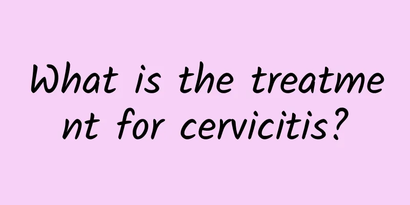 What is the treatment for cervicitis?